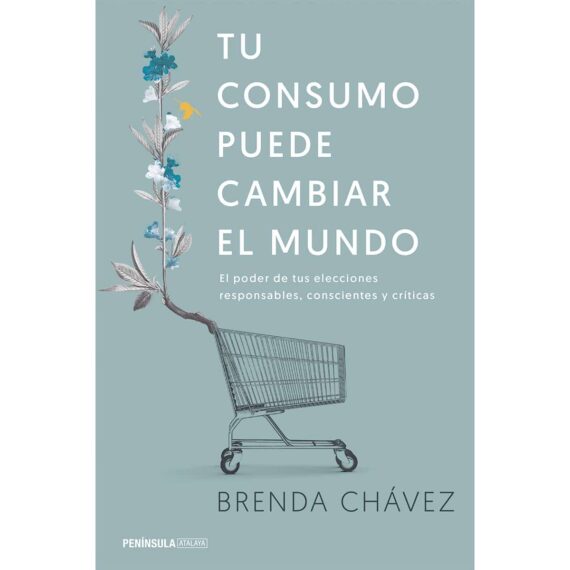 Tu consumo puede cambiar el Mundo, de Brenda Chávez