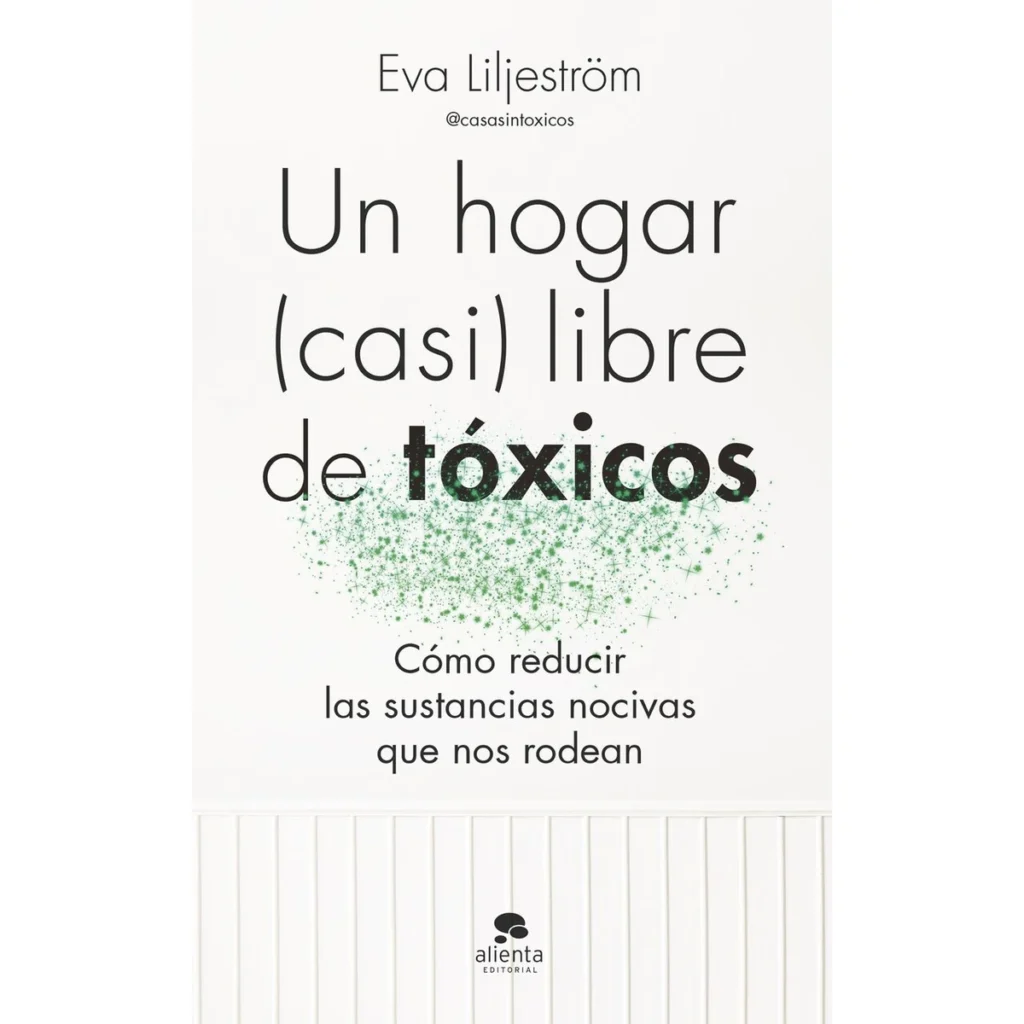 libro un hogar casi libre de toxicos de eva liljestrom