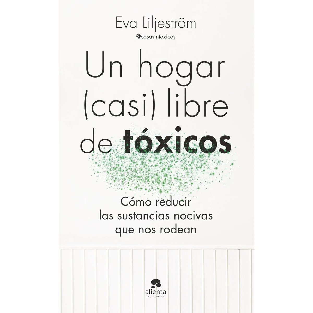 libro un hogar casi libre de toxicos de eva liljestrom