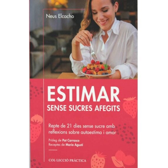 Amor Sin Azúcares Añadidos, de Neus Elcacho - Catalán