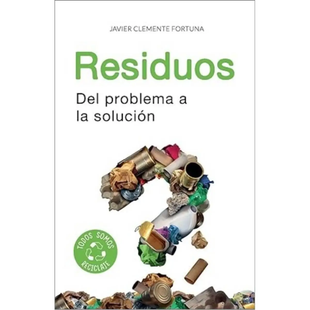 Residuos: del Problema a la Solución - Javier Clemente