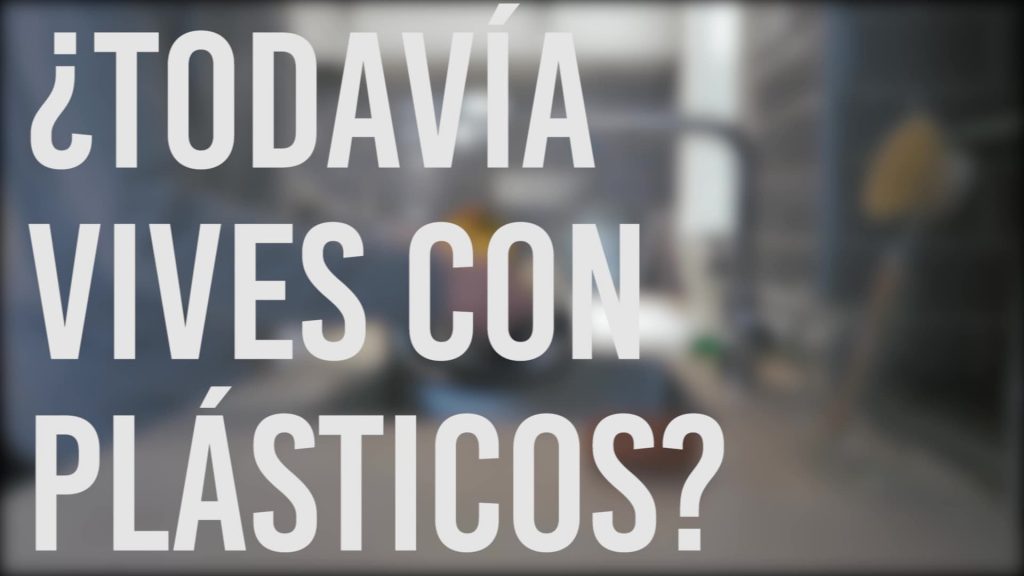 Todavia vives con plásticos?